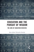 Routledge International Studies in the Philosophy of Education - Education and the Pursuit of Wisdom
