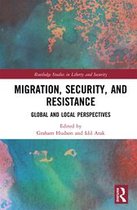 Routledge Studies in Liberty and Security - Migration, Security, and Resistance