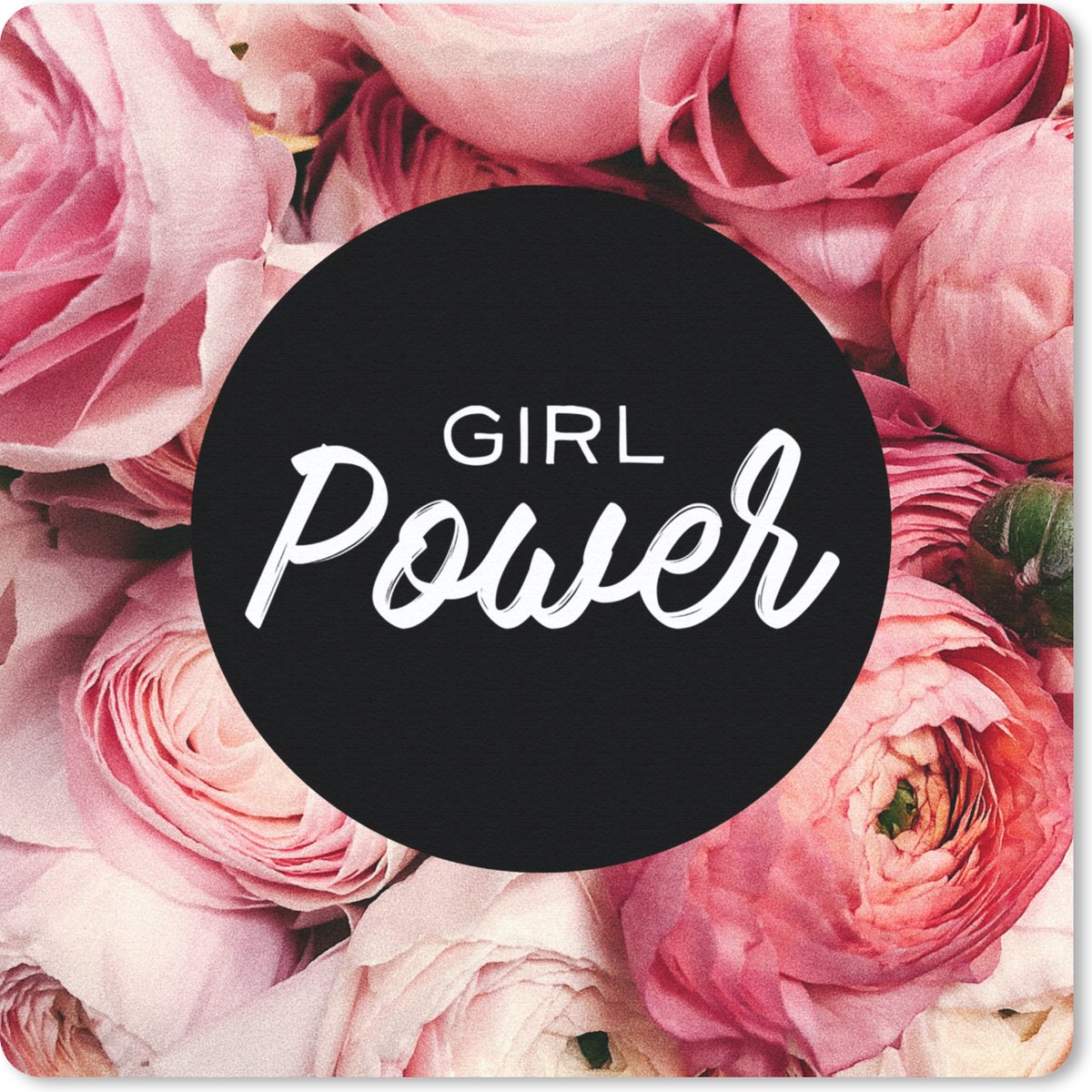 Muismat 30x30 cm - Mousepad 'Girl power' - Spreuken - Quotes - Muismatten
