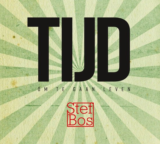 Albumhoes met de tekst 'TIJD OM TE GAAN LEVEN' en de naam 'Stef Bos'.