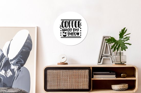 Citation de café sur mon esprit fond blanc Sticker mural cercle mural - ⌀ 30 cm - peinture ronde - cercle de papier peint - cercle mural - cercle vivant - autocollant et découpe ronde