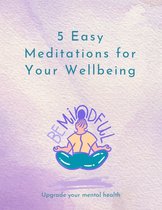 5 Easy Meditations for Your Wellbeing