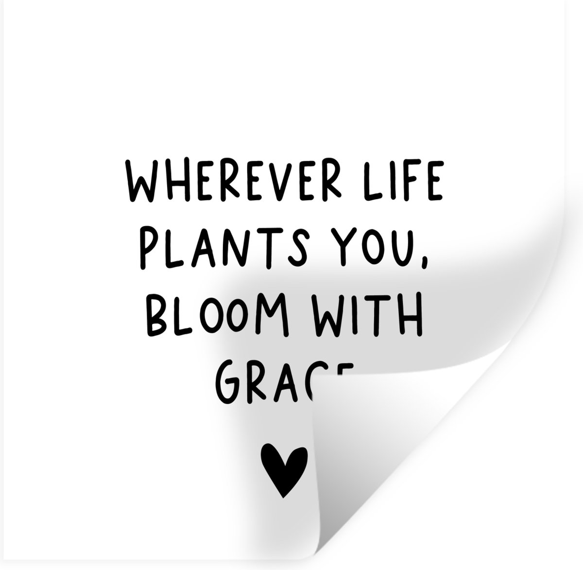 Muurstickers Engelse quote Wherever life plants you, bloom with grace