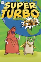 Super Turbo: The Graphic Novel- Super Turbo Protects the World