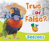 True or False? - True or False? Seasons