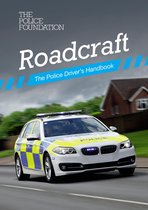 Police Foundation - Roadcraft - the Police Drivers Handbook: The Police Drivers Handbook