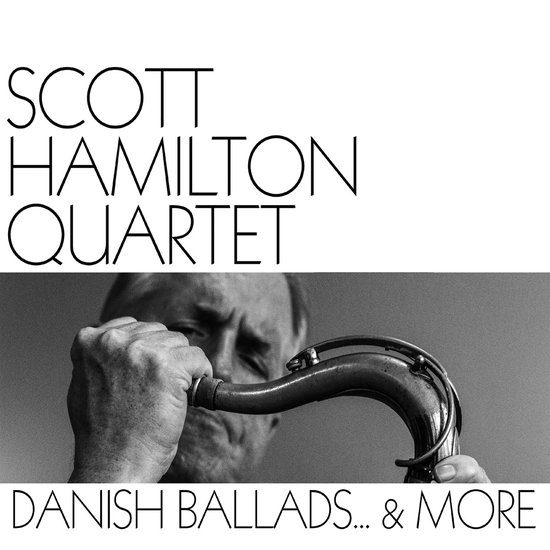 The Scott Hamilton Quartet - Danish Ballads...& More (CD)