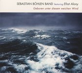Sebastian Bohlen Band Feat. Efrat Alony - Geboren Unter Diesem Weichen Wind (CD)