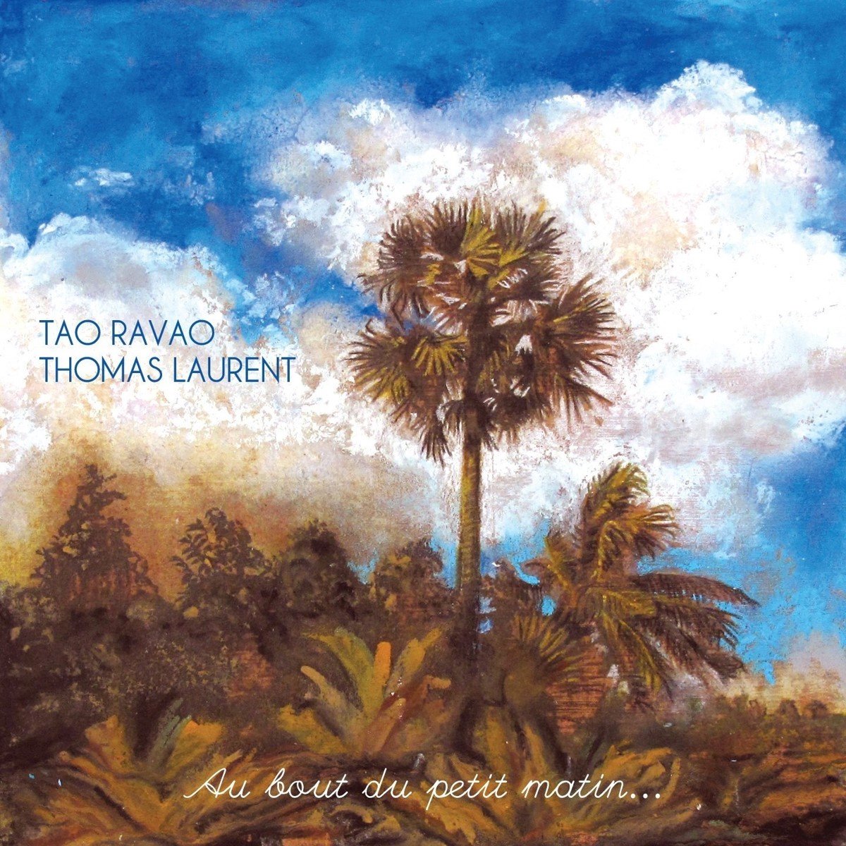 Tao Ravao & Thomas Laurent - Au Bout Du Petit Matin (CD) - Tao Ravao & Thomas Laurent
