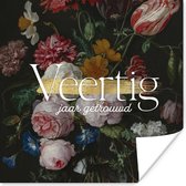 Poster Veertig jaar getrouwd - Quotes - Trouwen - Spreuken - Jubileum - 50x50 cm