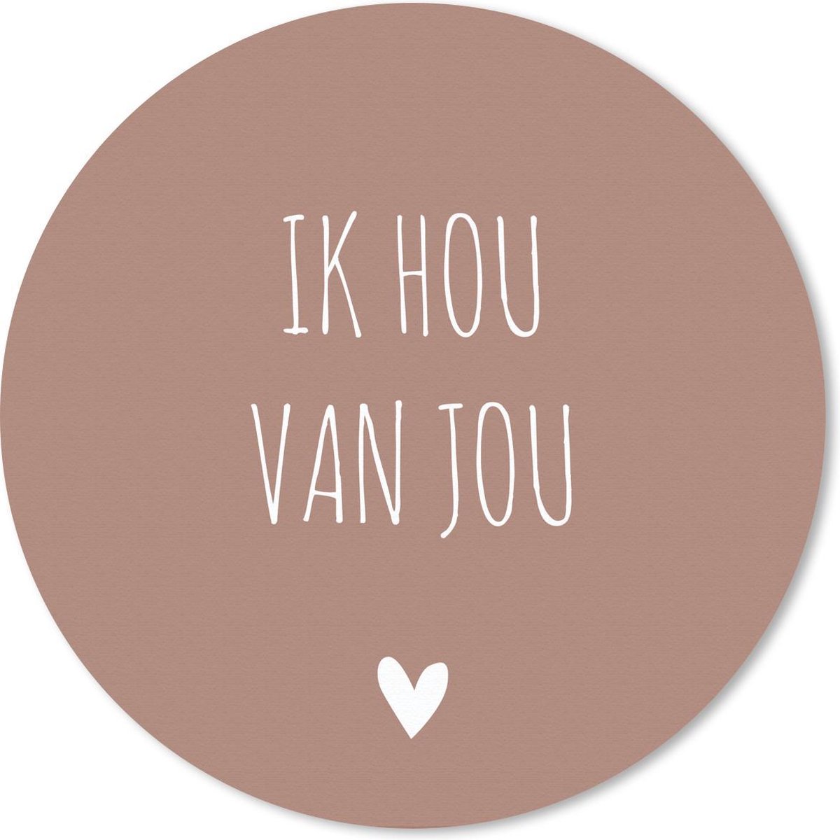 Muismat rond 30x30 cm - Mousepad Quotes - Ik hou van jou - Spreuken - Ronde muismatten