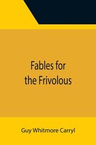 Fables for the Frivolous