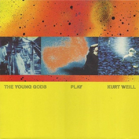 The Young Gods - The Young Gods Play Kurt Weill (CD) (30th Anniversary Edition)