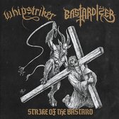 Whipstriker & Bastardizer - Strike Of The Bastard (10" LP)