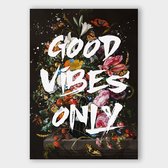 Poster Good Vibes Only - Dibond - 70x100 cm - Meerdere Afmetingen & Prijzen | Wanddecoratie - Interieur - Art - Wonen - Schilderij - Kunst