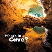 What's In There? - What's in a Cave?
