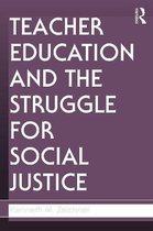 Teacher Education and the Struggle for Social Justice