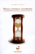 Artes y humanidades 2 - Novela histórica colombiana e historiografía teleológica a finales del siglo XX