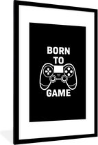 Game Poster - Gamen - Quotes - Controller - Born to game - Zwart - Wit - 80x120 cm