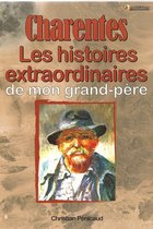 Les histoires extraordinaires de mon Grand-Père : Charentes