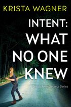 Christian Small Town Secrets Series 1 - Intent: What No One Knew