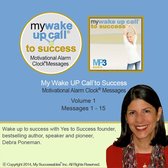My Wake UP Call® to Success - Morning Motivating Messages – Volume 1