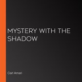 Mystery with the Shadow