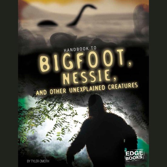 Handbook to Bigfoot, Nessie, and Other Unexplained Creatures - cover
