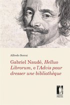Biblioteche & bibliotecari / Libraries & librarians 5 - Gabriel Naudé, Helluo Librorum, e l’Advis pour dresser une bibliothèque
