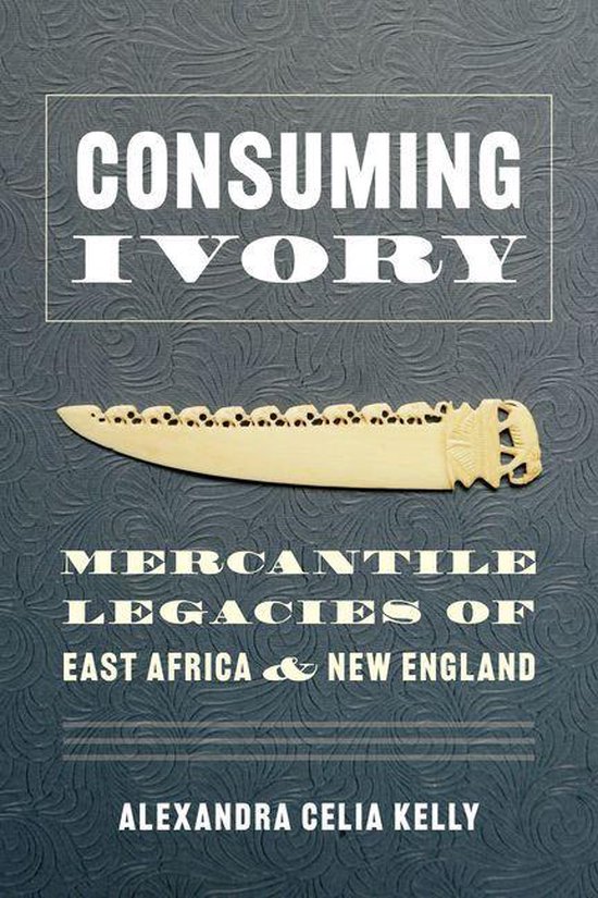 Culture, Place, and Nature - Consuming Ivory - cover