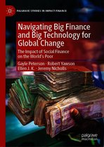 Palgrave Studies in Impact Finance - Navigating Big Finance and Big Technology for Global Change