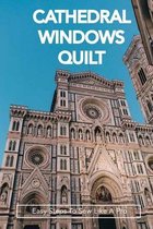 Cathedral Windows Quilt: Easy Steps To Sew Like A Pro