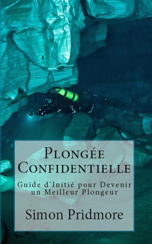 La Série Plongée 2 - Plongée Confidentielle - Guide d’I ... - cover