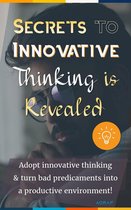 Secrets to innovative thinking is revealed