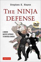The Ninja Defense: A Modern Master's Approach to Universal Dangers (Includes DVD) [With DVD]