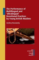 New Perspectives on Language and Education 88 - The Performance of Multilingual and ‘Ultralingual’ Devotional Practices by Young British Muslims