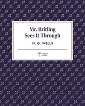 Mr. Britling Sees It Through | Publix Press