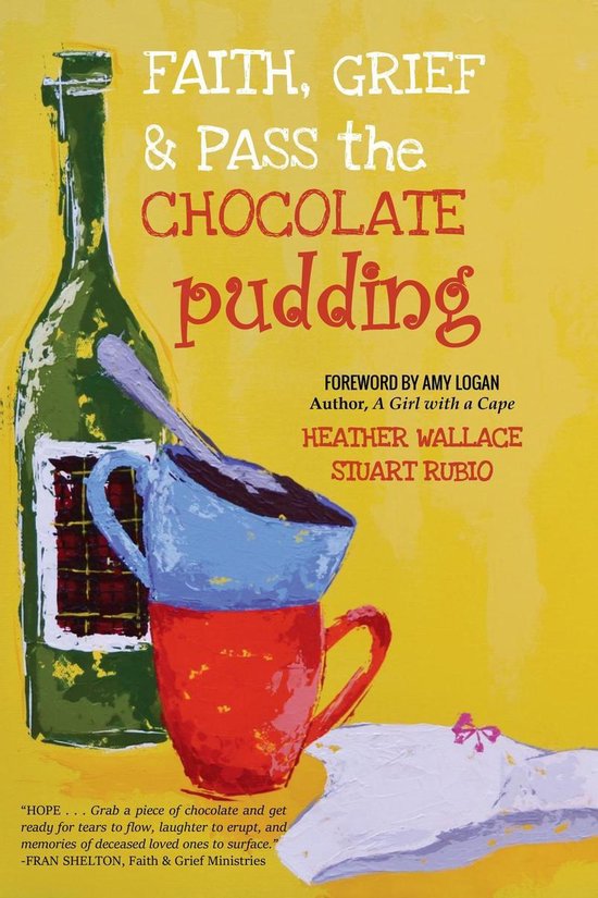 Faith, Grief & Pass the Chocolate Pudding - cover