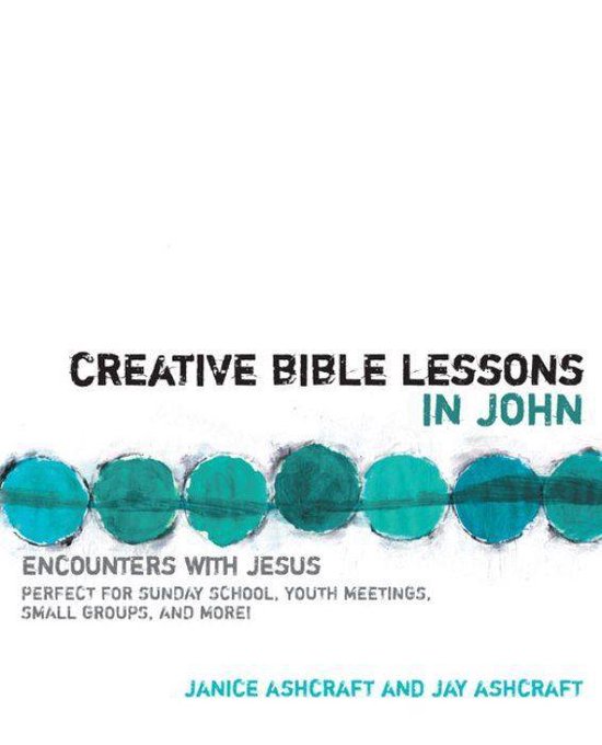 Creative Bible Lessons - Creative Bible Lessons in John - cover