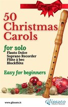 50 Christmas Carols for solo Soprano Recorder