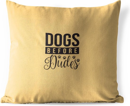 Buitenkussens - Tuin - Quote Dogs before dudes gele achtergrond - 50x50 cm