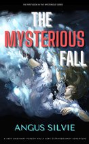 The Mysterious Series 1 - The Mysterious Fall