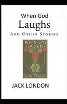 When God Laughs & Other Stories Illustrated