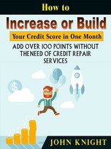 How to Increase or Build Your Credit Score in One Month