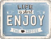 Life Is Short -  Enjoy The Coffee - Metalen wandbord in reliëf - 15 x 20 cm