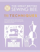 The Great British Sewing Bee - The Great British Sewing Bee: The Techniques