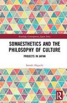 Routledge Contemporary Japan Series - Somaesthetics and the Philosophy of Culture