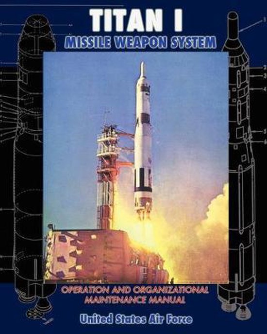 Titan I Missile Weapon System Operation and Organizational M ... - cover