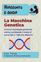 Riassunto e guida 13 - Riassunto E Guida – La Macchina Genetica