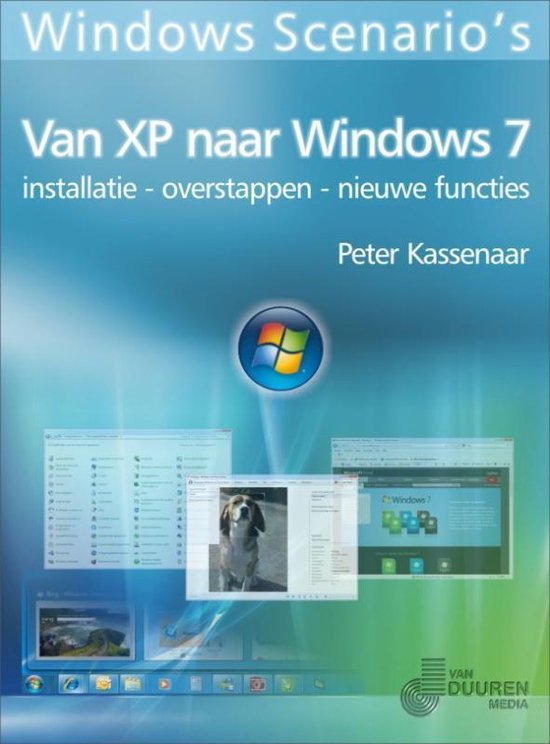Cover van het boek 'Windows Scenario's: Van XP naar Windows 7' van Peter Kassenaar en Peter Kassenaar